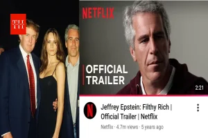 Jeffrey Epstein: Netflix ने पांच साल पहले बना दी थी एपस्टीन पर एक पूरी डॉक्यूमेंट्री! ट्रेलर में ट्रंप भी आ रहे हैं नजर…