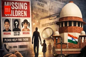 हर आठ मिनट में एक बच्चा गायब! लापता बच्चों पर सुप्रीम कोर्ट सख्त, केंद्र को राष्ट्रव्यापी जांच के निर्देश